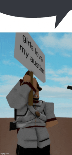 a person holding a sign that says girls love my austin