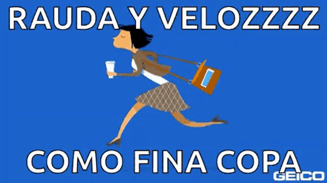 a cartoon of a woman running with the words " rauda y velozzzz como fina copa "