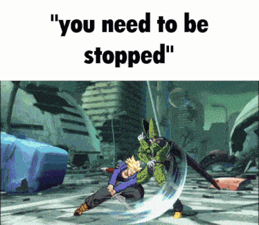 a video game scene with the words " you need to be stopped " on the bottom