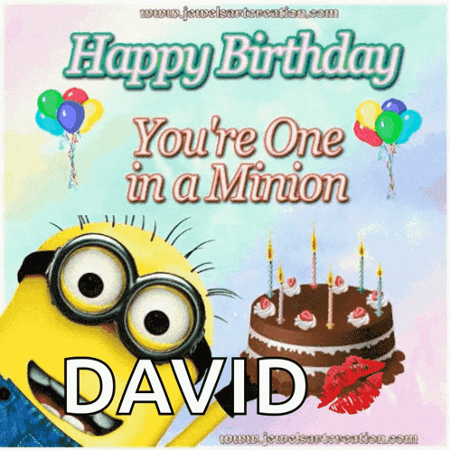 a happy birthday card with a minion and a cake for david