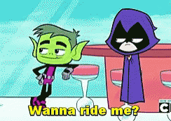 Teen Titans Go Wanna Ride Me GIF - Teen Titans Go Wanna Ride Me Raven GIFs