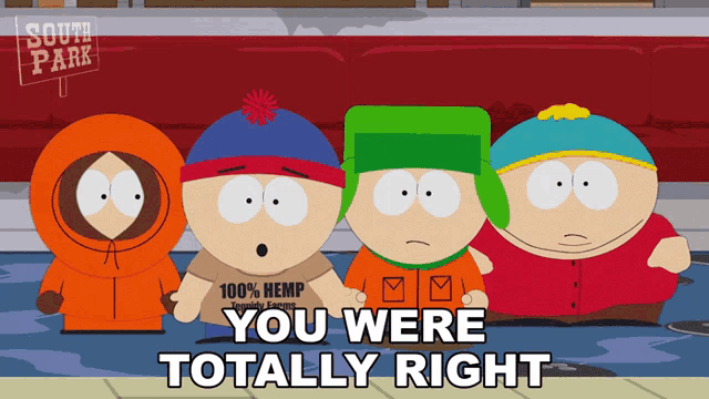 a group of south park characters standing next to each other with the words " you were totally right " on the bottom