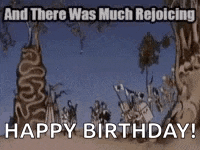 a cartoon of a group of people standing around a tree with the words `` and there was much rejoicing happy birthday '' .