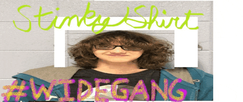 a picture of a person with the words stinky shirt #widegang written on it