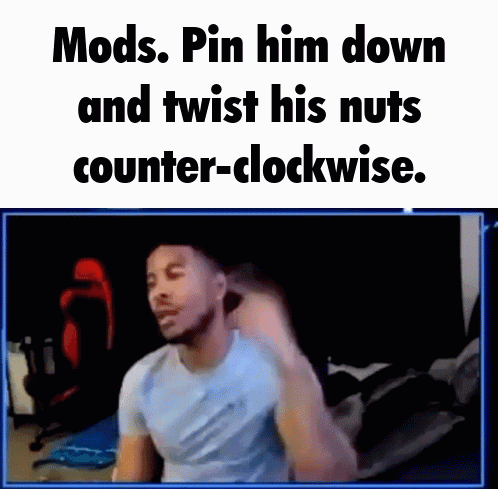 mods-twist-his-nuts.gif