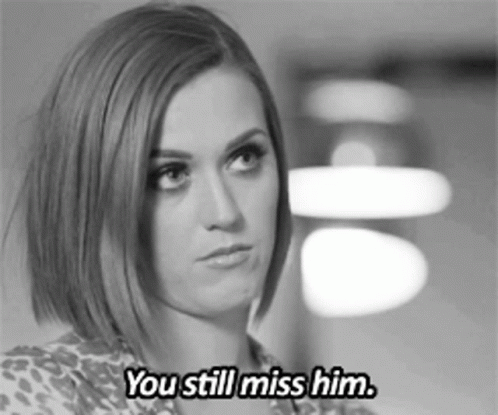 You Still Miss Him Yeah GIF - You Still Miss Him Yeah Katy Perry GIFs