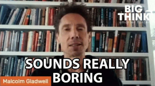 Sounds Really Boring Malcolm Gladwell GIF - Sounds Really Boring Malcolm Gladwell Big Think GIFs