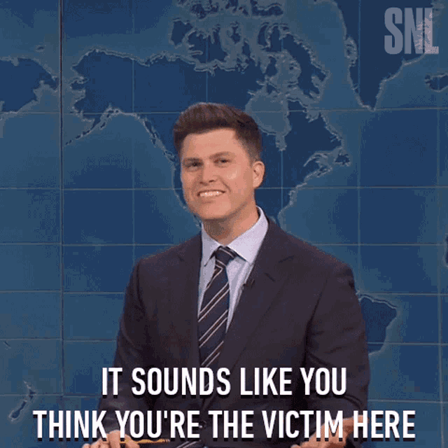 It Sounds Like You Think Youre The Victim Here Colin Jost GIF - It Sounds Like You Think Youre The Victim Here Colin Jost Saturday Night Live GIFs