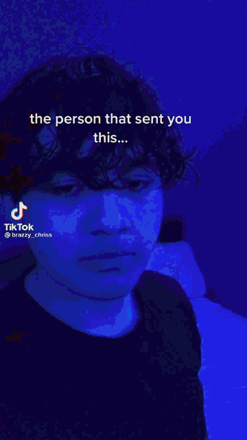 a tiktok video of a person 's face with the words " the person that sent you this "