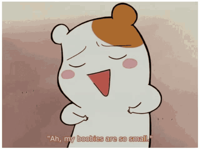 a cartoon character says " ah my booties are so small "