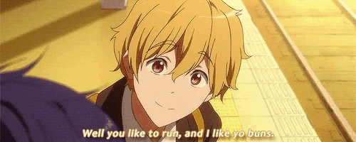 a boy with yellow hair and red eyes is smiling and says well you like to run and i like yo buns .