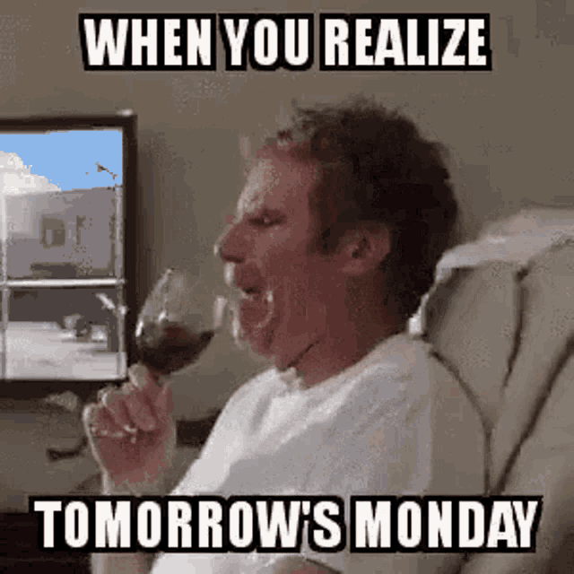 When You Realize Tomorrows Monday GIF - When You Realize Tomorrows Monday Wine GIFs