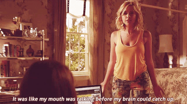 a woman in a yellow tank top says it was like my mouth was talking before her brain could catch up