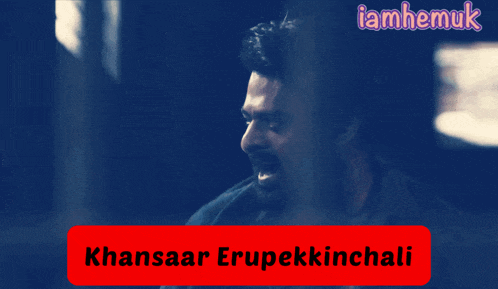 a picture of a man with the words khansaar erupekkinchali on the bottom