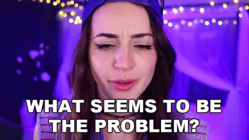 What Seems To Be The Problem Gibi Asmr GIF - What Seems To Be The Problem Gibi Asmr Whats The Issue GIFs