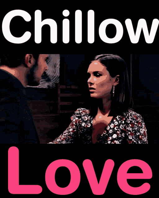 a poster with a man and woman kissing and the words chillow love