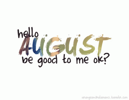 Hello August Be Good To Me GIF - Hello August Be Good To Me Okay GIFs