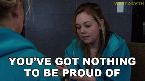 Youve Got Nothing To Be Proud Of Sophie Donaldson GIF - Youve Got Nothing To Be Proud Of Sophie Donaldson Wentworth GIFs