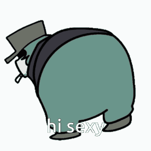 a cartoon character with a big butt and the words hi sexy