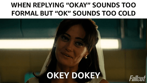 When Replying Okay Sounds Too Formal But Ok Sounds Too Cold Lucy Maclean GIF - When Replying Okay Sounds Too Formal But Ok Sounds Too Cold Lucy Maclean Fallout GIFs