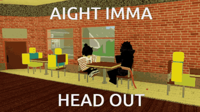 a sign that says aight imma head out in front of a brick building