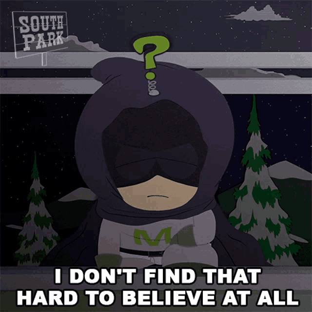 I Dont Find That Hard To Believe At All Mysterion GIF - I Dont Find That Hard To Believe At All Mysterion South Park GIFs