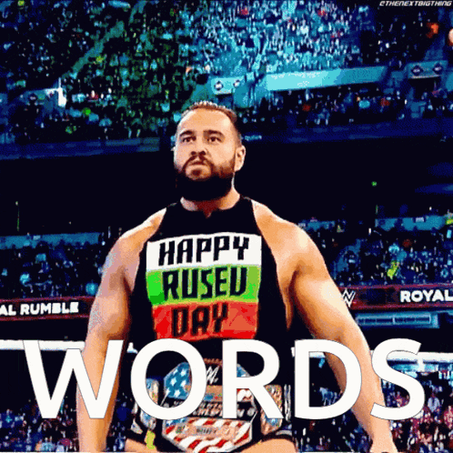 a wrestler wearing a shirt that says happy rused day