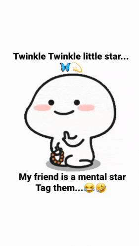 a cartoon character with a butterfly on his head says twinkle twinkle little star ... my friend is a mental star tag them