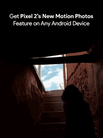 a staircase with the words get pixel 2 's new motion photos feature on any android device above it