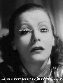 Ive Never Been So Tired Greta Garbo GIF - Ive Never Been So Tired Greta Garbo Grand Hotel GIFs