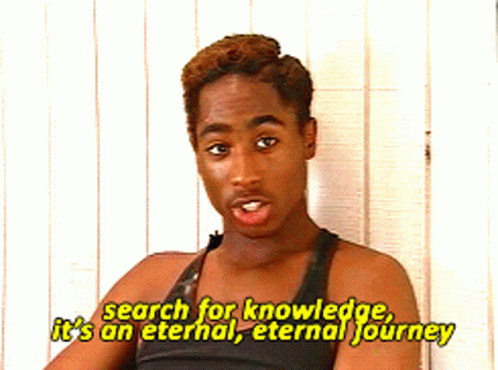 2pac Search For Knowledge GIF - 2pac Search For Knowledge Its An Eternal GIFs