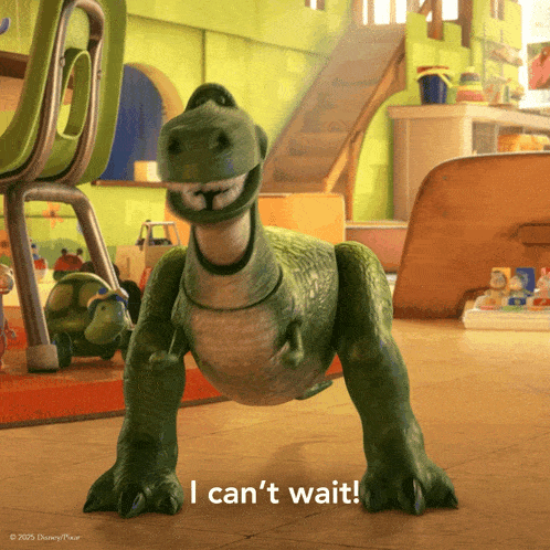a toy dinosaur from the movie toy story says " i can t wait "