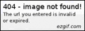 404 image not found the url you entered is invalid or expired .
