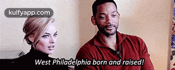 a man and a woman are sitting next to each other and the woman is saying west philadelphia born and raised .