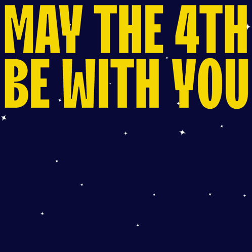 May 4th May The Forth GIF - May 4th May The Forth Happy May The Fourth GIFs