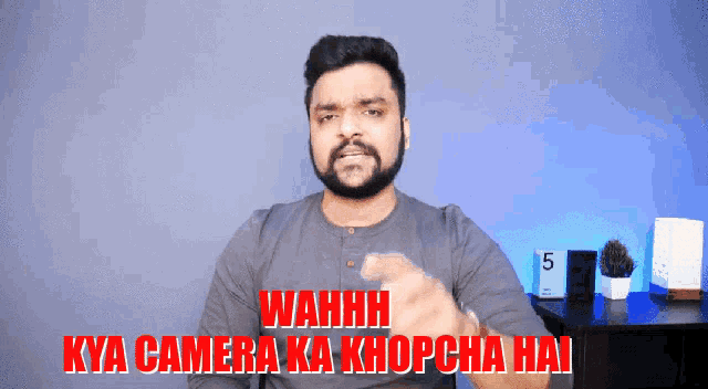 a man says wahh kya camera ka khopcha hai in red letters