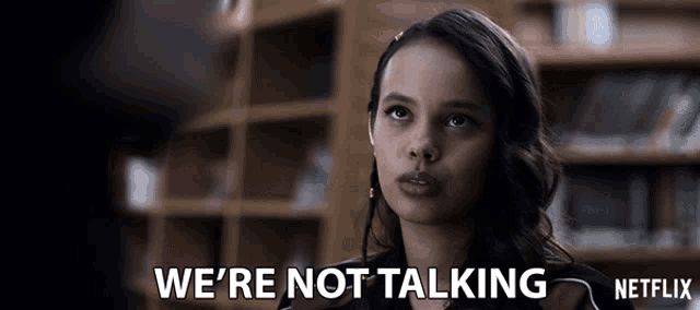 a woman says we 're not talking in a netflix advertisement
