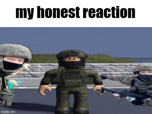 a picture of soldiers with the words " my honest reaction " at the top