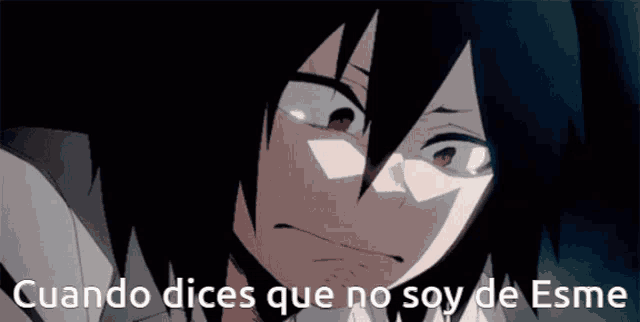 a close up of a person 's face with the words cuando dices que no soy de esme below it