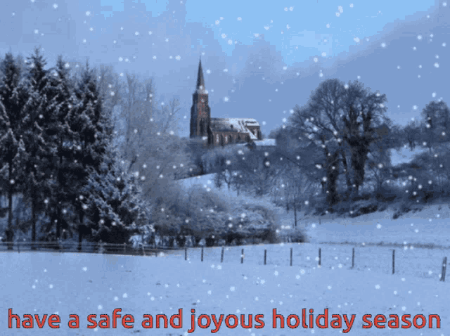 a snowy scene with the words have a safe and joyous holiday season on the bottom