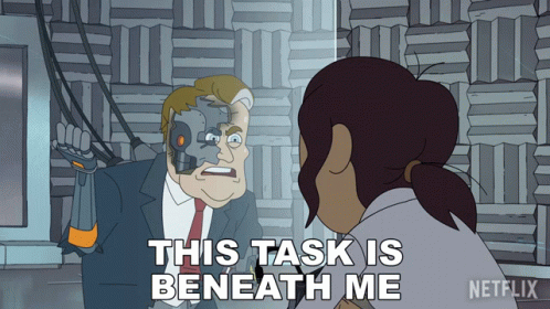 This Task Is Beneath Me Robotus GIF - This Task Is Beneath Me Robotus Inside Job GIFs