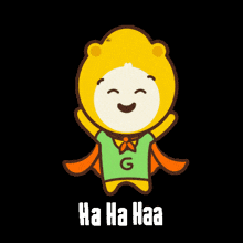 a cartoon character is wearing a green shirt with the letter g on it and says ha ha haa