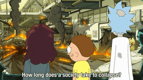 How Long Does A Society Take To Collapse Rick Sanchez GIF