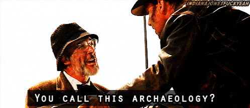 a man in a hat is talking to another man with the words " you call this archaeology " above them