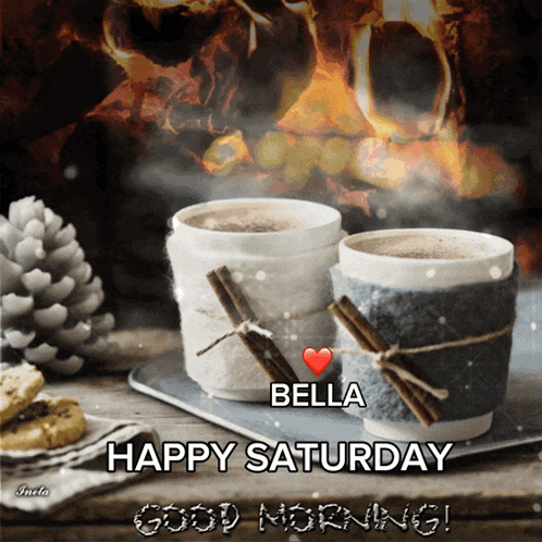 a picture of two cups of coffee with the words bella happy saturday