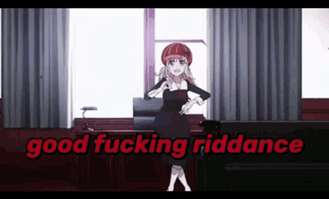 a girl in a red hat is standing in a room with the words good fucking riddance written on the bottom