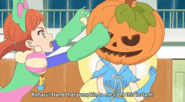 a girl with a pumpkin on her head says koharu ' hand that pumpkin to me right this instant