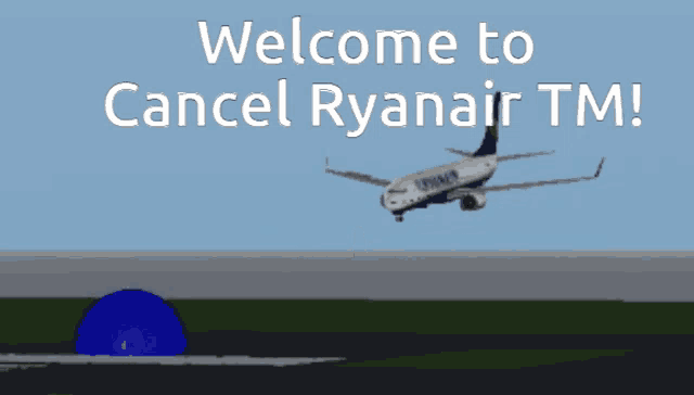 a welcome to cancel ryanair tm sign with a ryanair plane