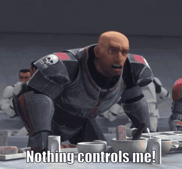 a cartoon character says " nothing controls me " while standing at a table