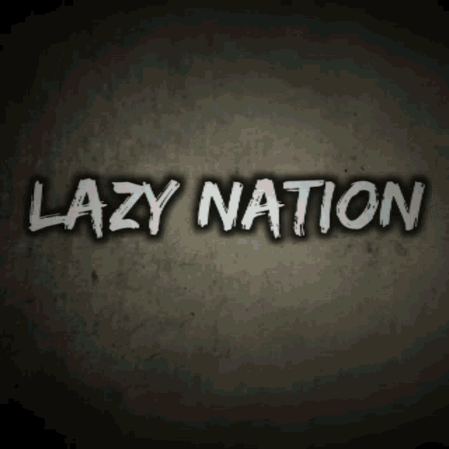 Lazy Nation GIF - Lazy Nation GIFs